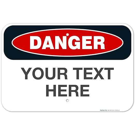 Custom Danger Sign, OSHA Sign, 12x18 Inches, Rust Free .063 Aluminum, Fade by SigoSigns