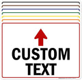 Custom Arrow, Custom Directional Sign, Up Arrow, 10x14 Inches, 55 mil thick HDPE by MySignCenter