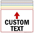 Custom Arrow, Custom Directional Sign, Up Arrow, 10x14 Inches, Rust Free .040 by MySignCenter
