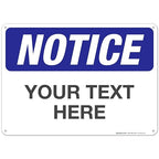 Custom Notice Sign, OSHA Sign, 10x14 Inches, Rust Free .040 Aluminum, Fade by SigoSigns