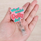 “What Would Dolly Do? Funny Nurse Badge Reel, Cute Retractable ID Card Badge - Image 4
