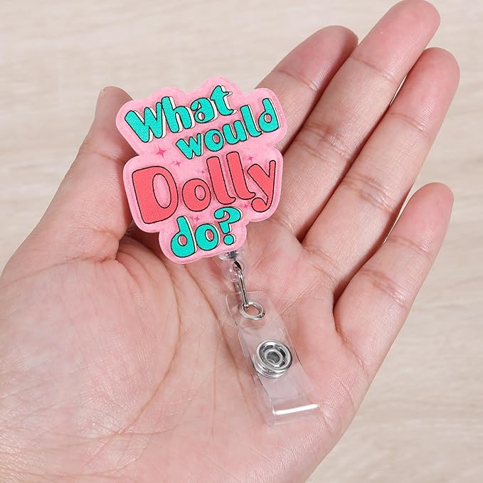 “What Would Dolly Do? Funny Nurse Badge Reel, Cute Retractable ID Card Badge - Image 4