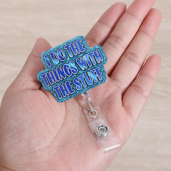 I do The Things with The Stuff Funny Badge Reel | Retractable ID Card Badge - Image 2