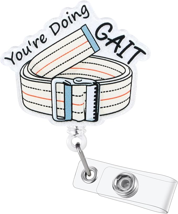 You're Doing GAIT Funny Physical Therapy Nurse Badge Reel, Cute Gait Belt PT by LINAYOHA