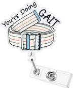 You're Doing GAIT Funny Physical Therapy Nurse Badge Reel, Cute Gait Belt PT by LINAYOHA