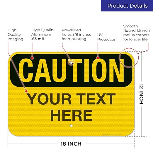 Custom Caution Sign, OSHA Sign, 12x18 Inches, 3M EGP Reflective .063 Aluminum - Image 3