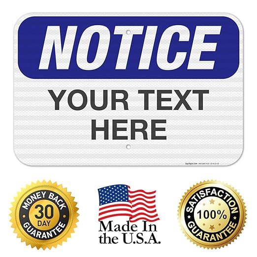 Custom Notice Sign, OSHA Sign, 12x18 Inches, 3M EGP Reflective .063 Aluminum - Image 8