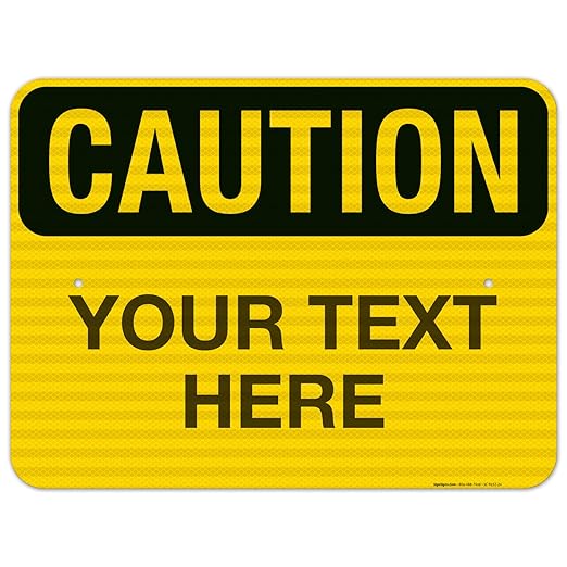 Custom Caution Sign, OSHA Sign, 18x24 Inches, 3M EGP Reflective .080 Aluminum by SigoSigns