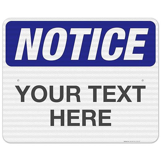 Custom Notice Sign, OSHA Sign, 24x30 Inches, 3M EGP Reflective .080 Aluminum by SigoSigns