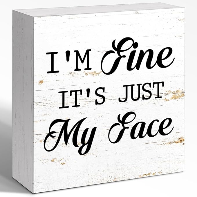 Funny Face Sign, I'm Fine It's Just My Face, Humorous Sarcastic Office Decor by WUZYOU