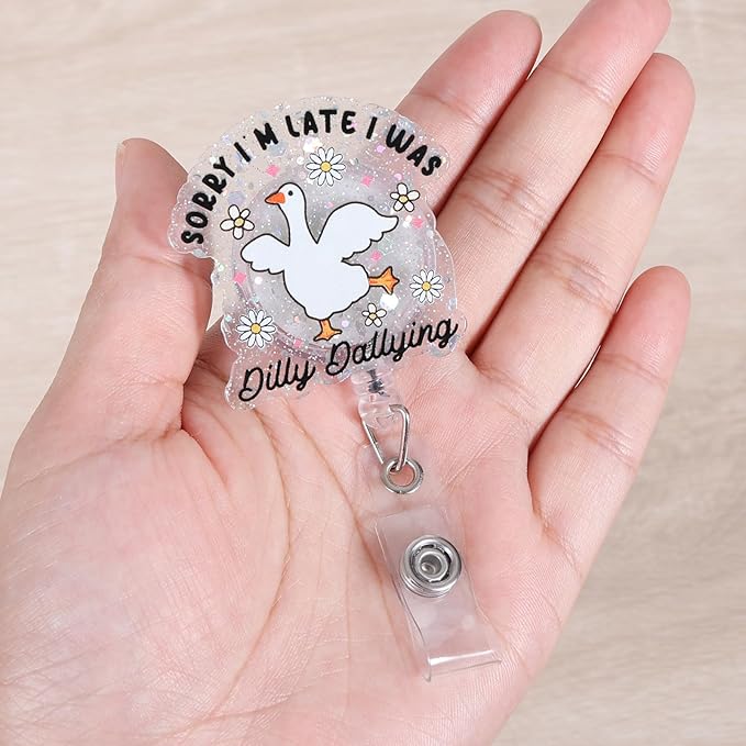 Sorry I'm Late I was Dilly Dallying Funny Silly Goose Nurse Badge Reel - Image 4