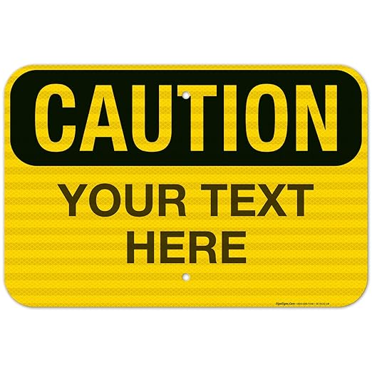 Custom Caution Sign, OSHA Sign, 12x18 Inches, 3M EGP Reflective .063 Aluminum by SigoSigns