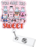 You are Too Sweet Funny Badge Reel | Retractable ID Card Badge Holder | Name by BVIIE