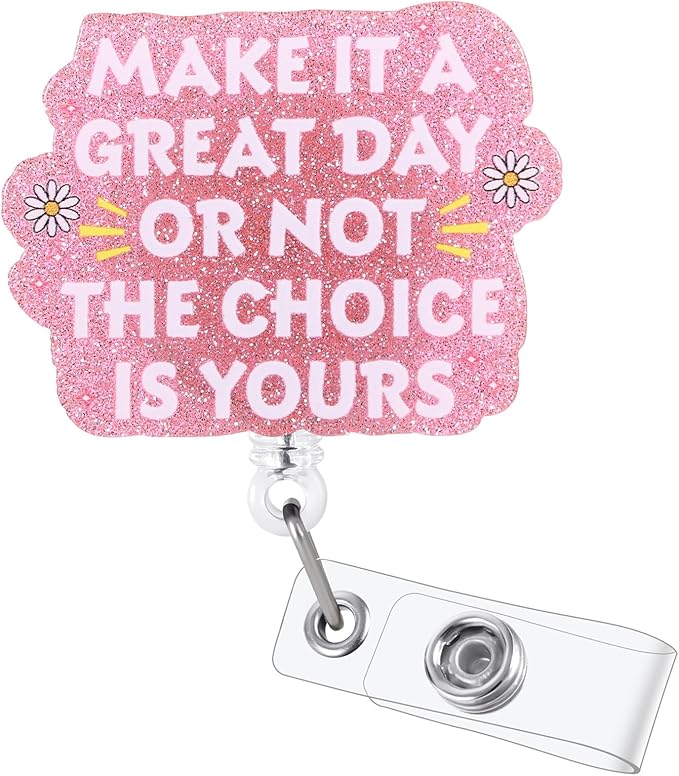 Make It A Great Day Or Not The Choice is Yours Funny Nurse Badge Reel, Cute by LINAYOHA