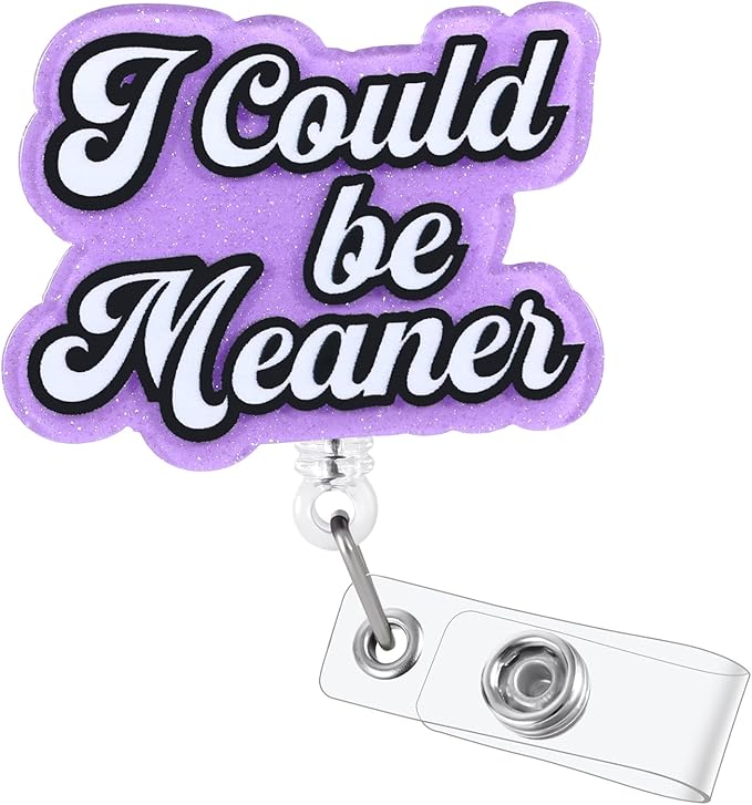 I Could Be Meaner Funny Nurse Badge Reel, Cute Retractable ID Card Badge Holder by LINAYOHA