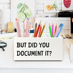 XPH Funny But Did You Document It Pen Pencil Holder Organizer - Image 2