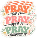 Pray On It Pray Over It Pray Through It Sticker, Pastel Floral Faith Design | Prayer Sticker, Inspirational Stickers for Women for Water Bottle Bible Verse Stickers Laptop Planner Gear [3PCS]