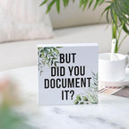 Double-Sided Wooden Box Sign, But Did You Document It Office Decor 2-in-1 - Image 8
