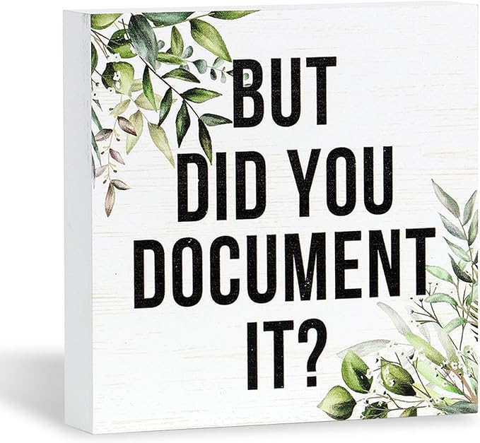 Double-Sided Wooden Box Sign, But Did You Document It Office Decor 2-in-1 by Decorunlimited