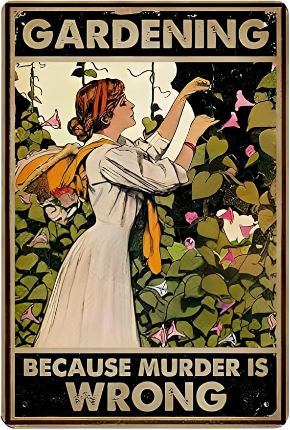 Funny Gardening Tin Sign – BECAUSE MURDER IS WRONG 12x8 Inch Vintage Metal Wall by SKYOCEAN