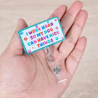 I Work Hard So My Dog Can Have Nice Things Funny Nurse Badge Reel, Cute Dog - Image 4