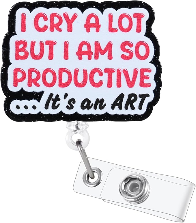 I Cry a Lot But I Am So Productive Funny Badge Reel | Retractable ID Card Badge by BVIIE