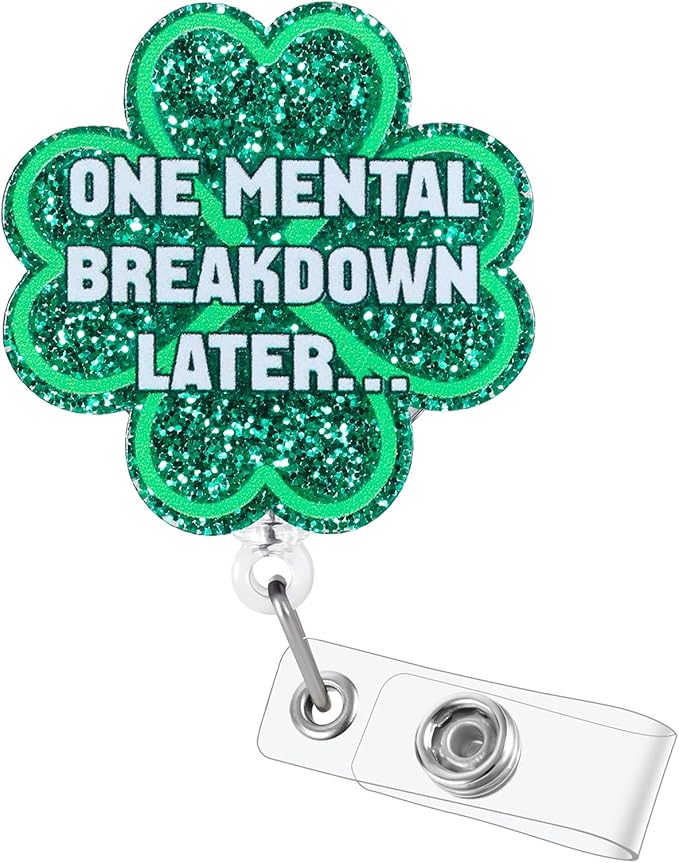 ONE Mental Breakdown Later… Funny Four-Leaf Clover Badge Reel | Retractable ID by BVIIE