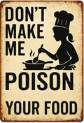 Funny Kitchen Sign – “Don’t Make Me Poison Your Food” Vintage Metal Tin Sign by SKYOCEAN