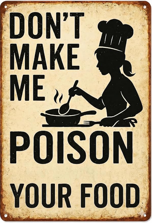 Funny Kitchen Sign – “Don’t Make Me Poison Your Food” Vintage Metal Tin Sign by SKYOCEAN