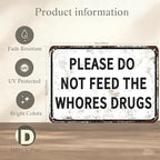 Please Do Not Feed The Whores Drugs 12" x 8" Funny Tin Sign Gag Gift Prank Home - Image 2