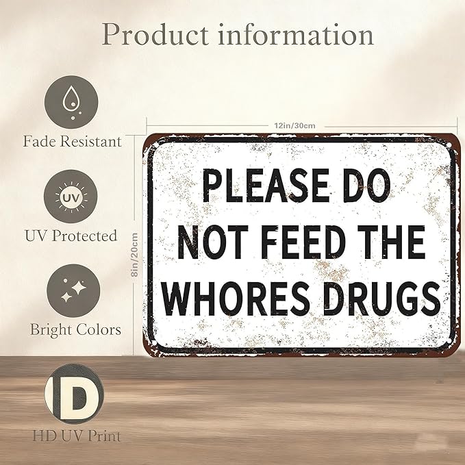 Please Do Not Feed The Whores Drugs 12" x 8" Funny Tin Sign Gag Gift Prank Home - Image 2