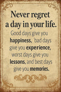 Vintage Inspirational Quote Metal Sign – Never Regret a Day in Your Life by SKYOCEAN
