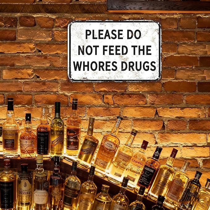 Please Do Not Feed The Whores Drugs 12" x 8" Funny Tin Sign Gag Gift Prank Home - Image 4
