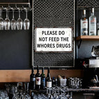 Please Do Not Feed The Whores Drugs 12" x 8" Funny Tin Sign Gag Gift Prank Home - Image 5