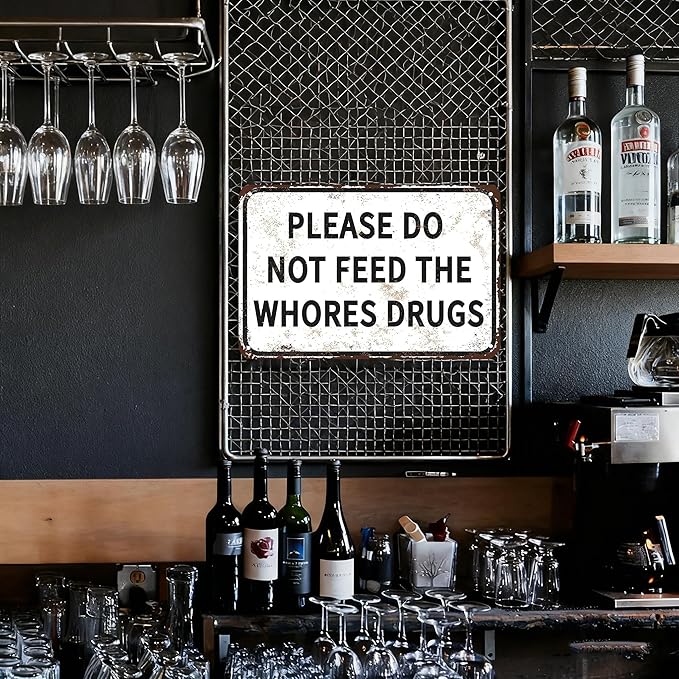 Please Do Not Feed The Whores Drugs 12" x 8" Funny Tin Sign Gag Gift Prank Home - Image 5