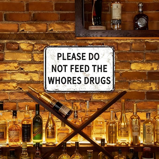 Please Do Not Feed The Whores Drugs 12" x 8" Funny Tin Sign Gag Gift Prank Home - Image 3