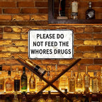 Please Do Not Feed The Whores Drugs 12" x 8" Funny Tin Sign Gag Gift Prank Home - Image 3